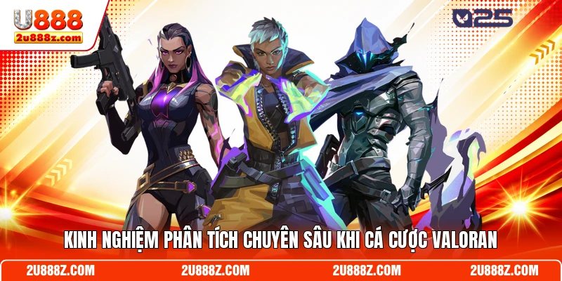 Kinh nghiệm phân tích chuyên sâu khi cá cược Valoran
